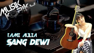 Tami Aulia - Sang Dewi [ Official Video Lirik ] | #MusikKopiKu