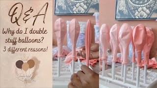 Why do I double stuff my balloons | Basic balloon questions | Q&A