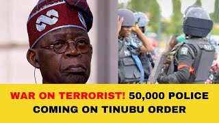 BREAKING‼️ Tinubu Declared Security EMERGENCY! 50,000 Police Coming!
