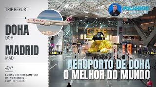 O MELHOR AEROPORTO DO MUNDO  - DOHA 🇶🇦X 🇪🇸MADRID VOANDO NO 787-9 DA QATAR