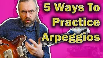 5 Ways You Need To Know And Practice Your Arpeggios