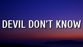 Morgan Wallen - Devil Don’t Know (Lyrics)