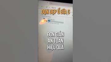 Cách dọn dẹp ổ đĩa C bị đầy an toàn và hiệu quả