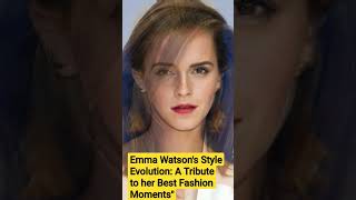 Emma Watsons Style Evolution A Tribute To Her Best Fashion Moments