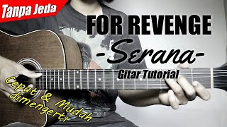 (Gitar Tutorial) FOR REVENGE - Serana (Tanpa Jeda) |Mudah & Cepat dimengerti untuk pemula