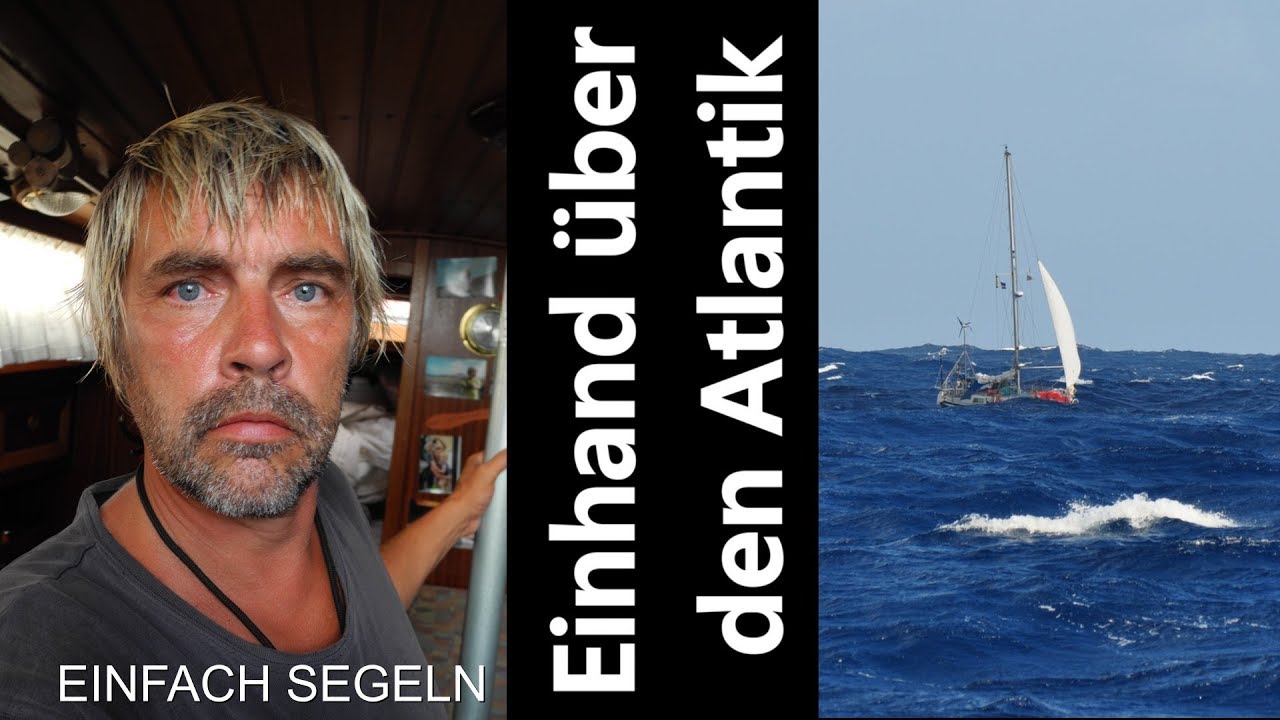 Einhand Uber Den Atlantik Teneriffa Barbados Single Handed Ocean Crossing Youtube