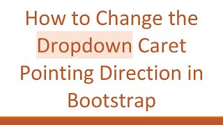 How to Change the Dropdown Caret Pointing Direction in Bootstrap
