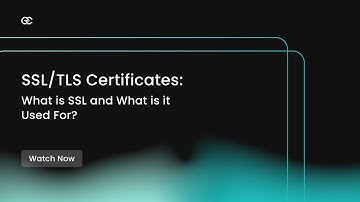 SSL/TLS Certificates - What is SSL and What is it Used For?