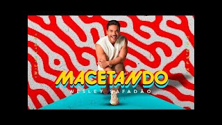 Macetando - Wesley Safadão (Letra)