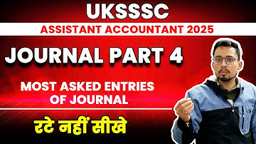 Journal part 4 | Most Asked entries of Journal | For Uksssc Assistant Accountant | UKSSSC2025