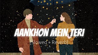 Aankhon Mein Teri [Slowed Reverb] - K.K | Lyrics | MoonVibes