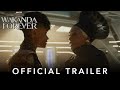 Marvel Studios’ Black Panther: Wakanda Forever | Official Trailer | Filmed For IMAX®