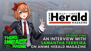 An Interview with Samantha Ferreira on Anime Herald Magazine | Third Impact Anime Episode