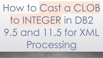 How to Cast a CLOB to INTEGER in DB2 9.5 and 11.5 for XML Processing