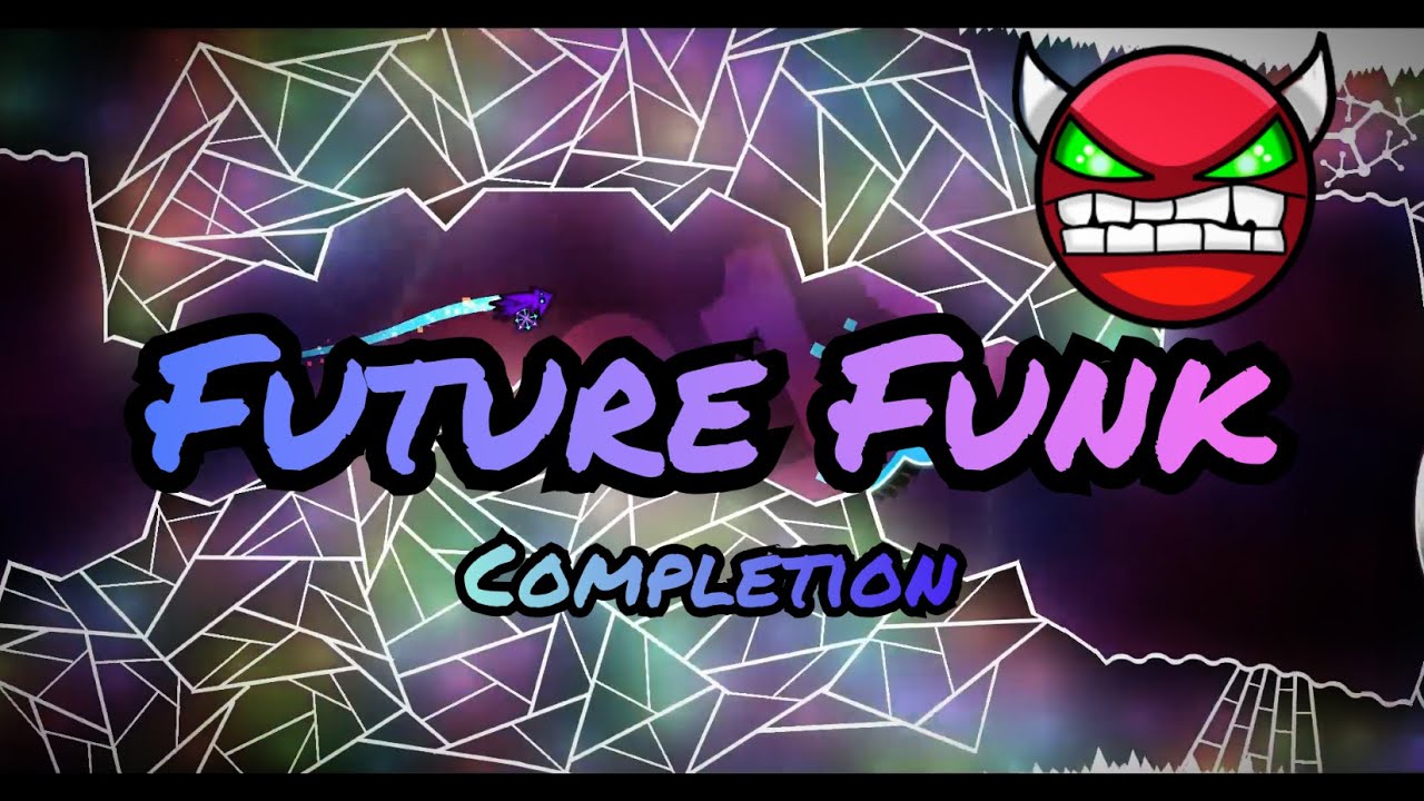 Future Funk Completion!!! (Hard Demon) | Geometry Dash - YouTube
