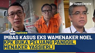 Buntut Kasus Pemerasan Eks Wamenaker Noel, KPK Bakal Panggil Menaker Yassierli? | NTV TOPLINES