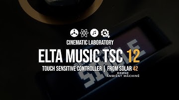 Elta TSC12 Touch Sensitive Controller | From Solar 42F drone ambient machine