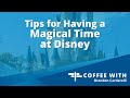 Tips for Having a Magical Time at Disney | Waymark Wealth Management