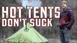 Hot Tents Don't Suck