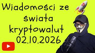 WIADOMOŚCI ZE ŚWIATA KRYPTOWALUT 02.10.2026