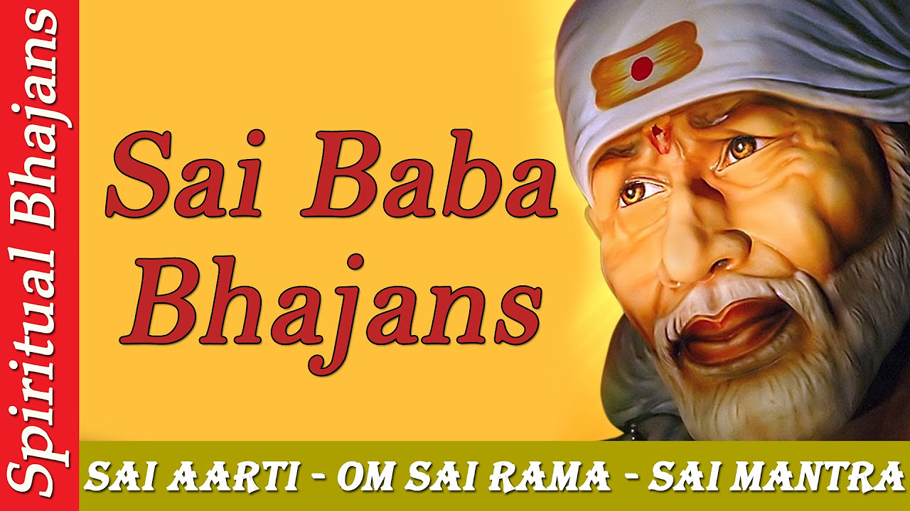 Top Shirdi Sai Bhajans   Sai Baba Aarti   Om Sai Rama   Sai Mantra   Sai Amritvani Spiritual Bhajans