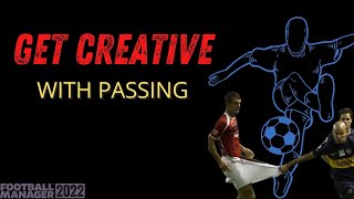 How to get CREATIVE with PASSING FM22