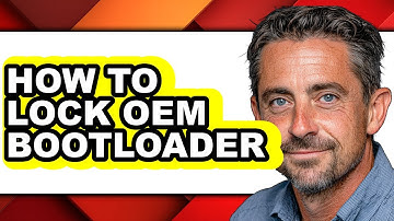 How to Lock Oem Bootloader (full Guide)