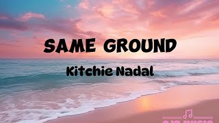 Kitchie Nadal - Same Ground