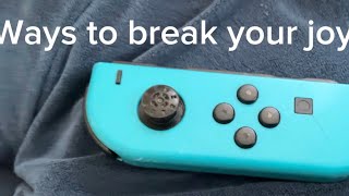 Ways to break your joy cons