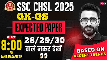 SSC CHSL 2025 EXPECTED QUESTIONS | CHSL PRACTICE SET 2025 | SSC CHSL GK GS BY SAHIL MADAAN SIR
