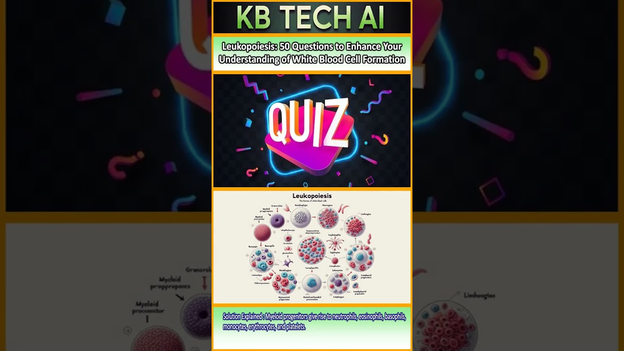 Top 60 Hematopoiesis MCQs  Erythropoiesis, Leukopoiesis & Stem Cells  MCQs with Answers 066