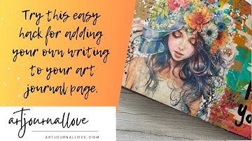 Try this easy hack for adding your own writing to your art journal page.
