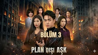 Plan Dışı Aşk Bölüm 3