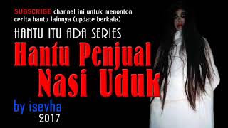 Download lagu Hantu Tukang Nasi Uduk, Hantu Nenek Tua Penjual Nasi Uduk - Cerita Hantu #isevha