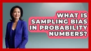 What Is Sampling Bias In Probability Numbers? - The Numbers Channel