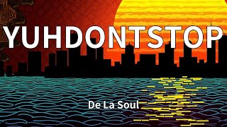 De La Soul - YUHDONTSTOP (Lyrics)