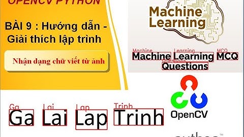 Bài 9: Nhận dạng chữ viết từ ảnh - Character Recognition Python P1 - tesseract OCR python