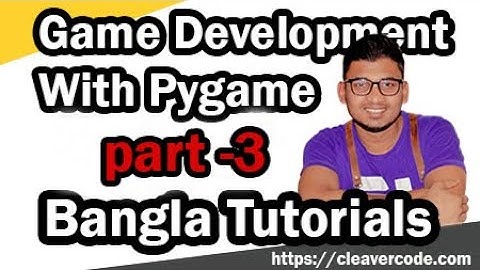 Event Handling |Part 3| Pygame Bangla Tutorials |Game Development |Cleavercode