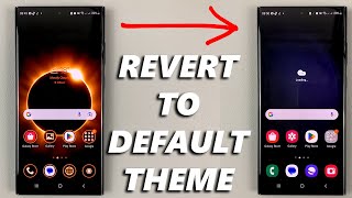 how to revert to default theme on samsung galaxy s23's