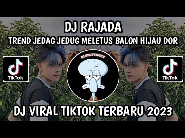 DJ MELETUS BALON HIJAU DOR || DJ RAJADA TREND JEDAG JEDUG YANG LAGI VIRAL DI TIKTOK NIH !! class=