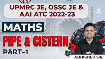 OSSC JE/UP Metro/AAI ATC 2022-23 | AAI ATC Maths Lectures | Pipes & Cistern