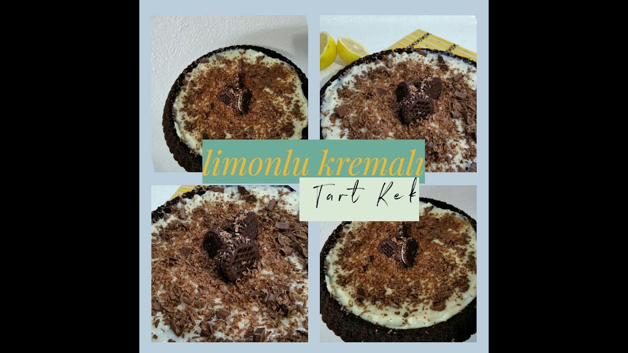 Kremalı TART KEK Limonlu Çikolatalı TART KEK YouTube
