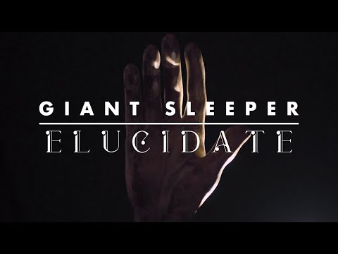 GIANT SLEEPER - ELUCIDATE (Official Music Video)