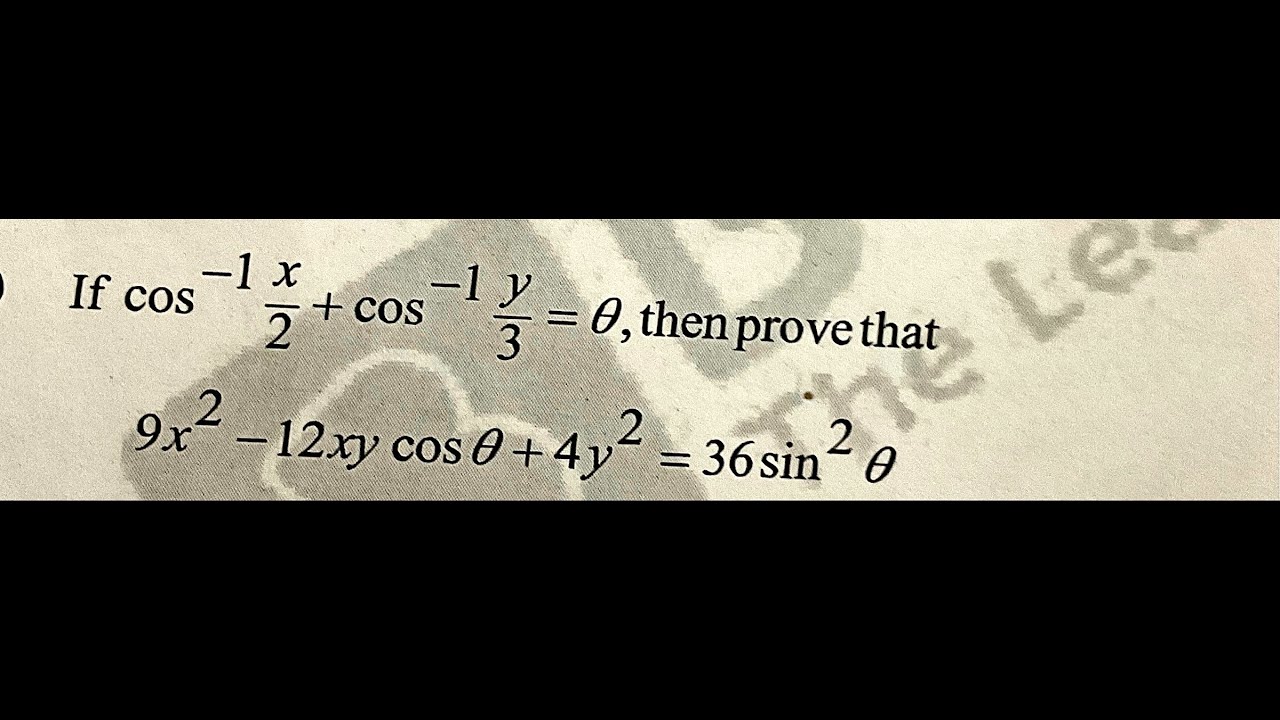 If Cos Inverse x 2 cos Inverse y 3 theta Then Prove That 9x 2 if-cos-inverse-x-2-cos-inverse-y-3-theta-then-prove-that-9x-2