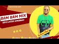 BAM BAM LATEST 2023 MIX  FT BURNA BOY REMA CHIKE DJ CRUZ TIMAYA, DAVIDO , KIZZ DAN