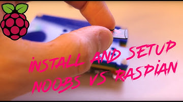Raspberry Pi: Install and setup (Noobs VS Raspbian raw imaging)
