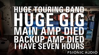 Huge Touring Band | Huge Gig | Main Amp Died | Backup Amp Died | I Have Seven Hours