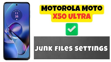 Clear Cache Motorola Moto X50 Ultra || Remove cache || Delete junk files || Junk files settings