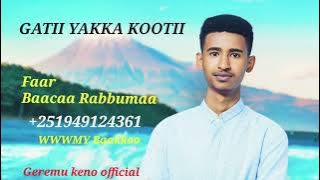 Baacaa Rabbumaa 0949124361Gatii Yakka Kootii WWWMY Baakkoo