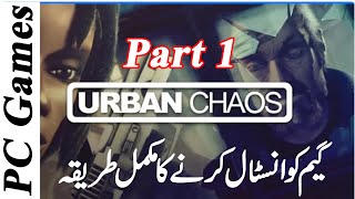 How to Install and Run Urban Chaos Games 2022  || urban chaos Games